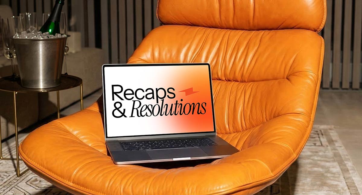 Recaps and Resolutions